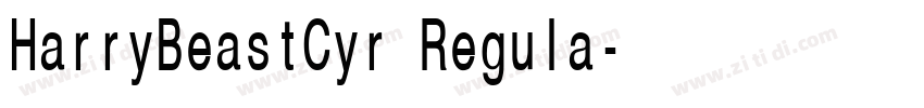 HarryBeastCyr Regula字体转换 HarryBeastCyr Regula字体转换